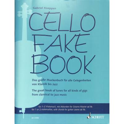 Cello Fake Book - Velká hudební kniha pro všechny příležitosti od klasiky po jazz 1-2 violoncello a klavír nebo katyru