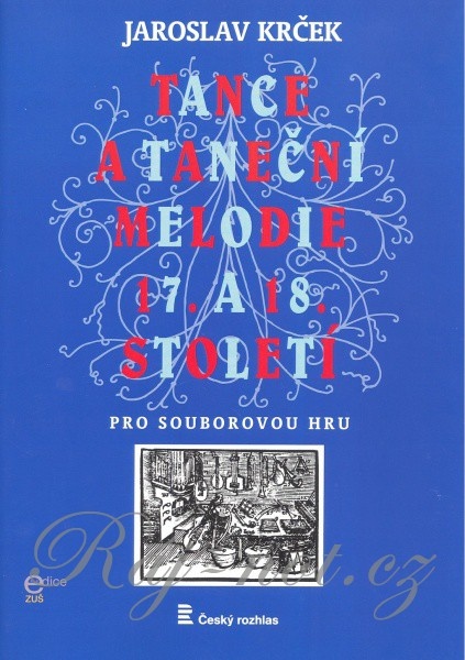 Tance a taneční melodie 17. a 18. století pro souborovou hru (2-5 hráčů) / partitura + hlasy