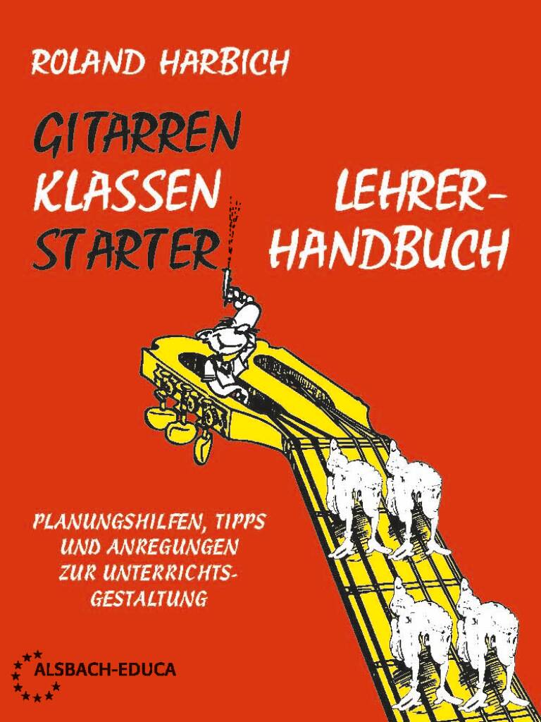 GitarrenKlassenStarter - Lehrerhandbuch - Tipps und weiterf?hrende Informationen f?r die Arbeit in Gitarrenklassen