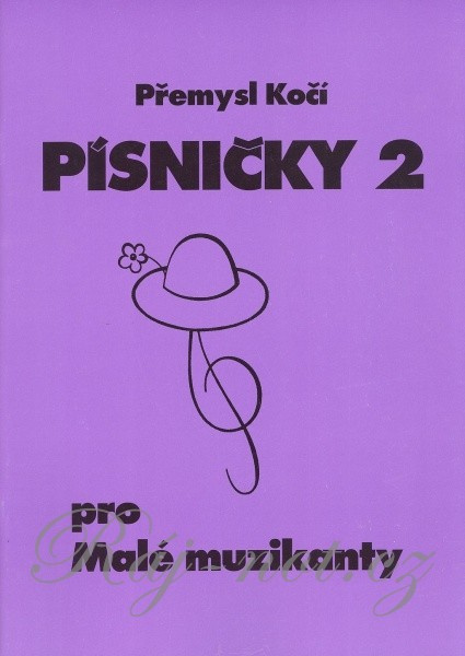 PÍSNIČKY pro malé muzikanty 2 - 11 dětských písniček pro zpěv, klavír a další volitelné nástroje