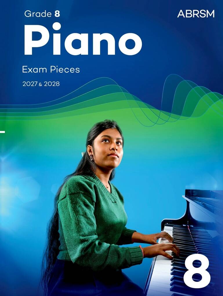 Piano Exam Pieces 2027 & 2028 Abrsm Grade 8