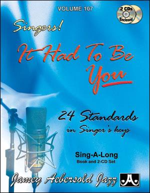 It Had To Be You - Standards For Singers - Jazz Play-Along Vol.107