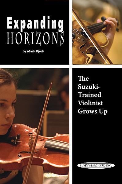 Expanding Horizons - The Suzuki-Trained Violinist Grows Up - pro housle