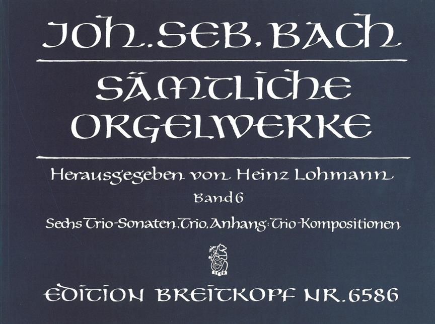 Complete Organ Works, Book 6 - Sechs Trio-Sonaten / Trio / Anhang: Trio-Kompositionen (Lohmann Edition) - noty na varhany