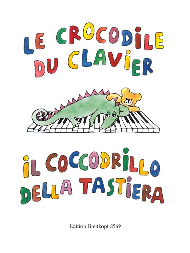 Le Crocodile du clavier / Il Coccodrillo... - della tastiera: Pièces faciles pour piano - pro klavír