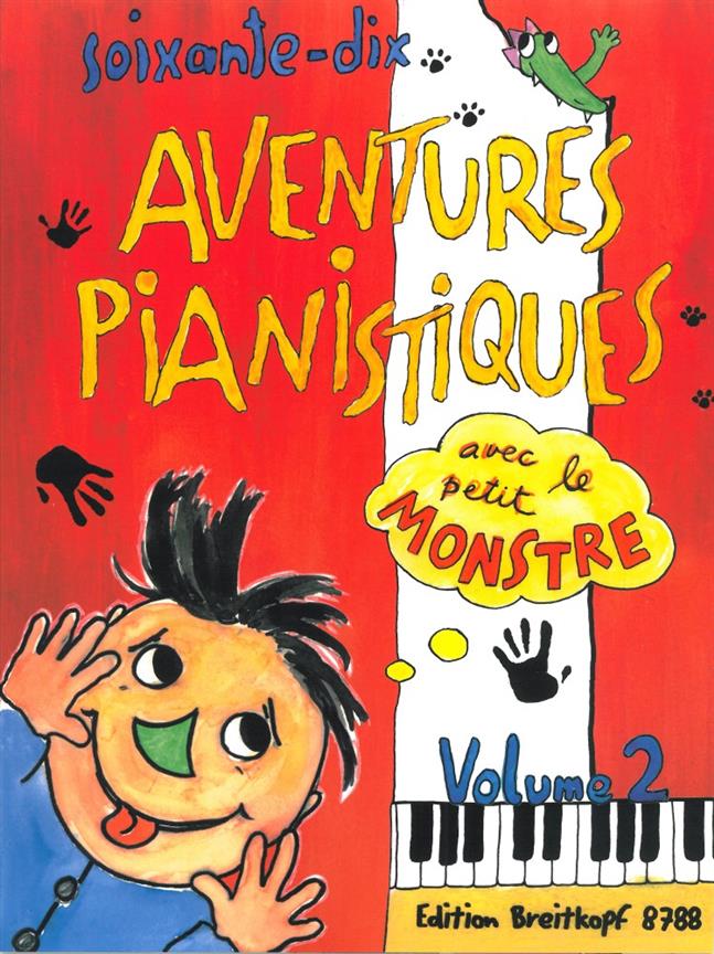 70 Aventures Pianistiques avec le petit Monstre 2 - Pièces de piano pour débutants - pro klavír