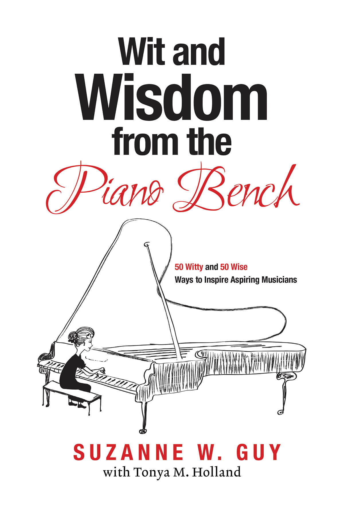 Wit and Wisdom from the Piano Bench - 50 Witty and 50 Wise Ways to Inspire Aspiring Musicians - pro klavír