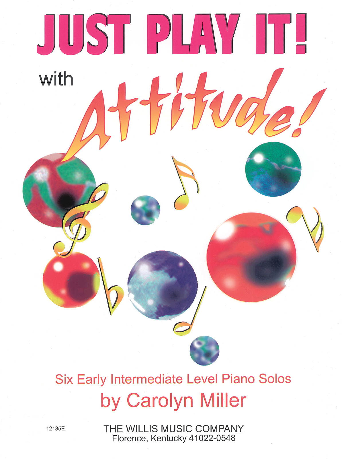 Just Play It! with Attitude - Six Early-Intermediate Level Piano Solos - pro klavír