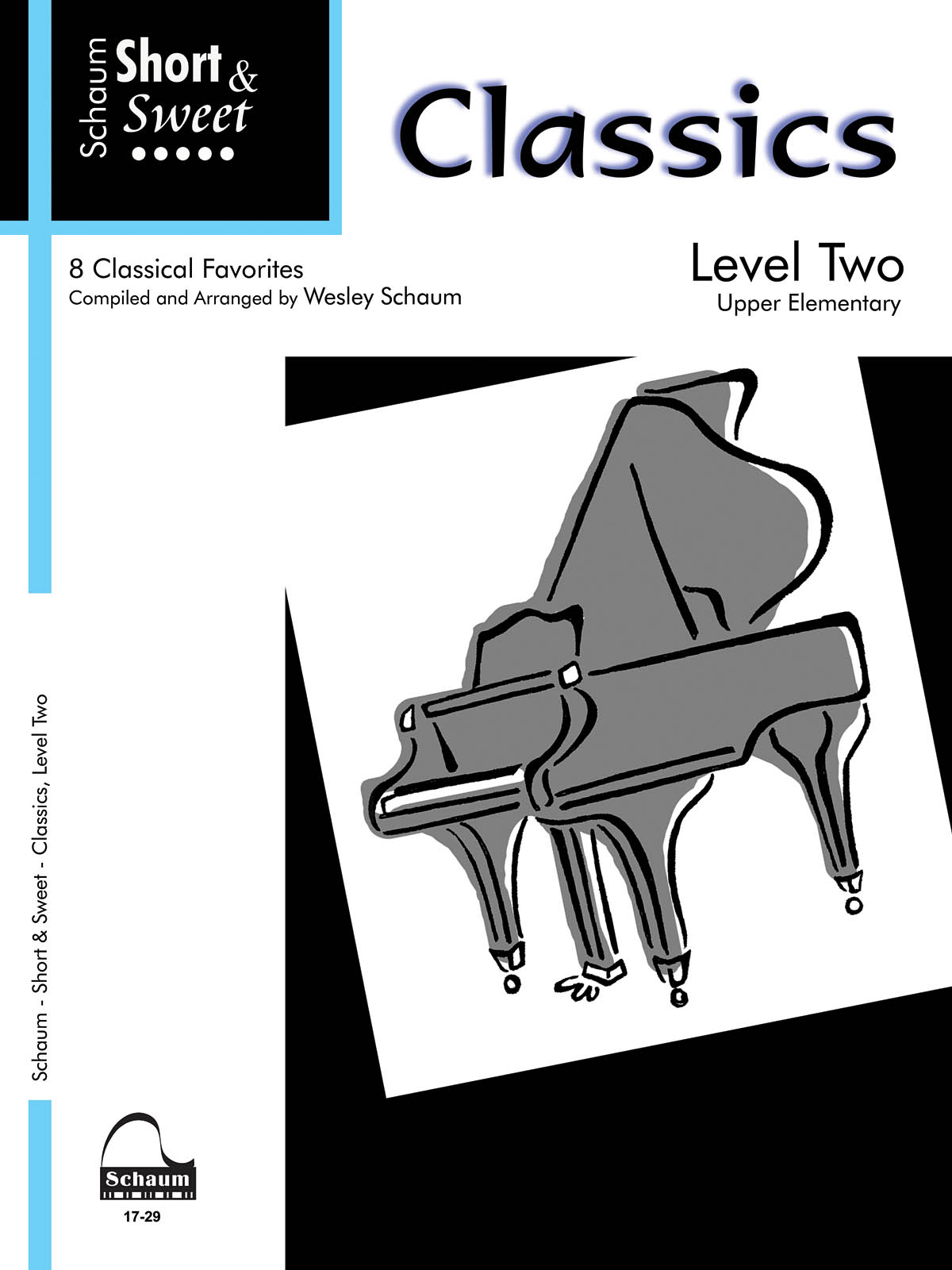 Short & Sweet: Classics - Level 2 Upper Elementary Level - hráče na klavír