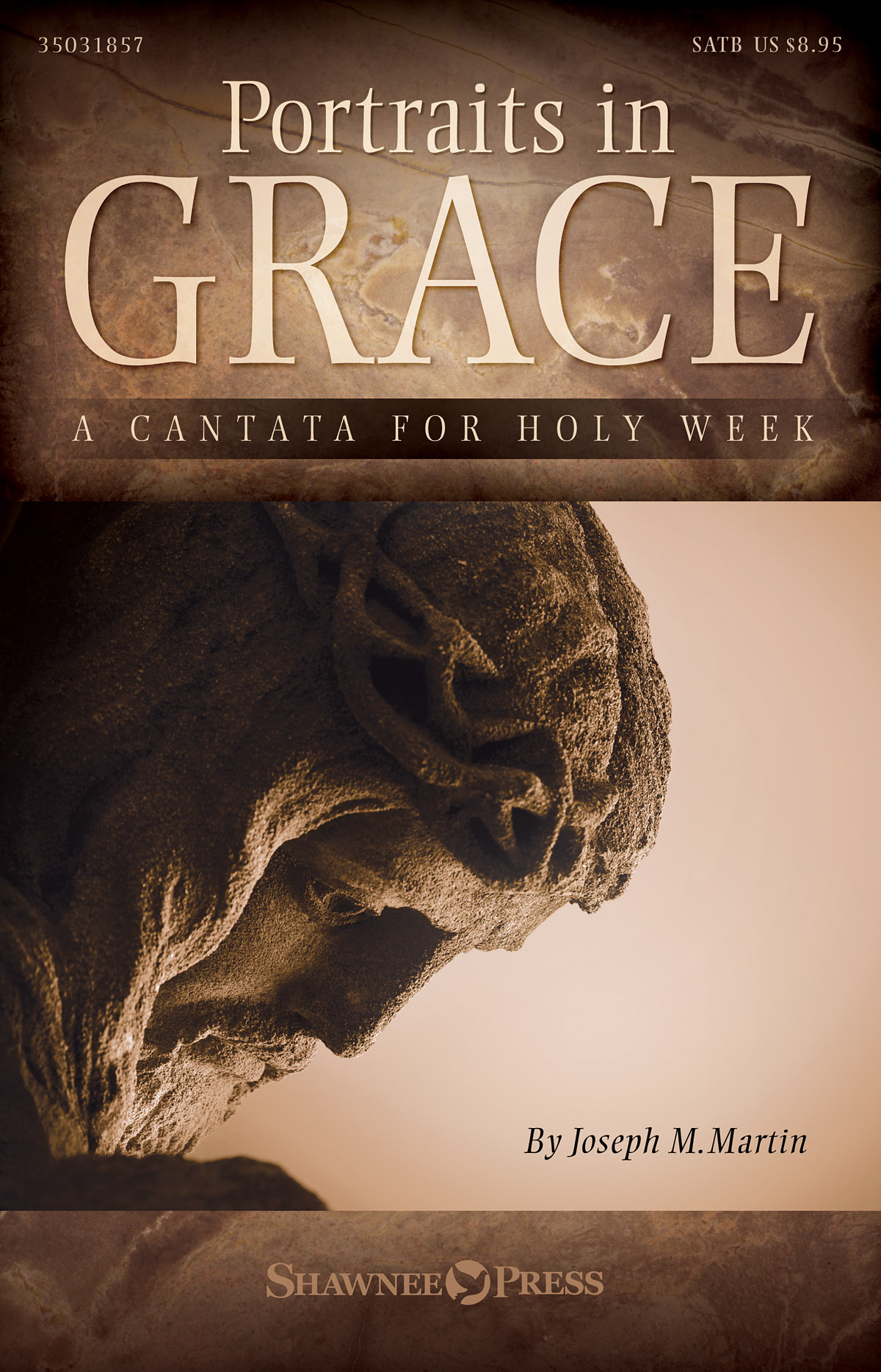 Portraits in Grace - A Cantata for Holy Week - pro sbor SATB