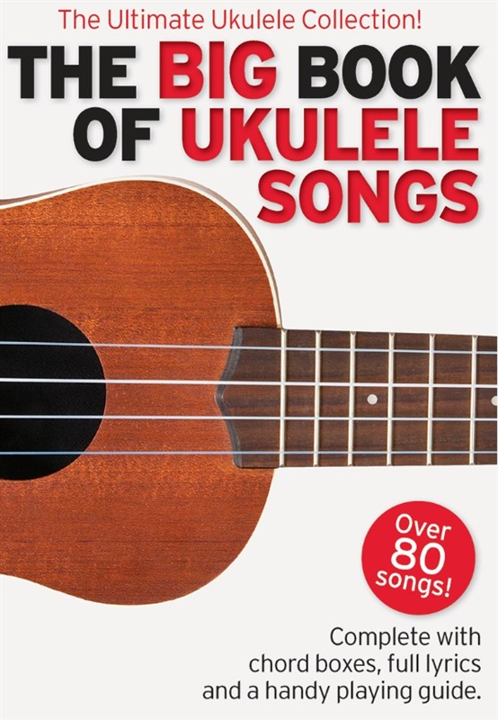 The Big Book Of Ukulele Songs - pro ukulele