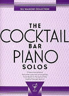 The Cocktail Bar Piano Solos - The Waldorf Collection - 15 International Favorites  - pro klavír
