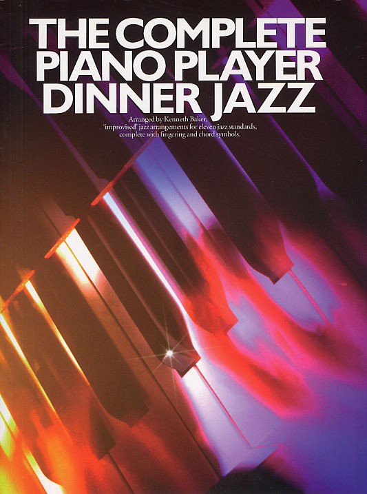 The Complete Piano Player: Dinner Jazz - pro klavír