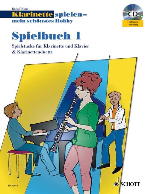Klarinette spielen-mein schönstes Hobby Spielbuch1 - Die moderne Schule für Jugendliche und Erwachsene