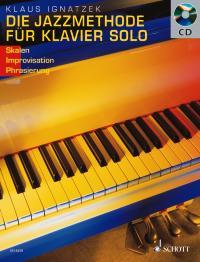 Die Jazzmethode für Klavier - Solo - Skalen - Improvisation - Artikulation - pro klavír